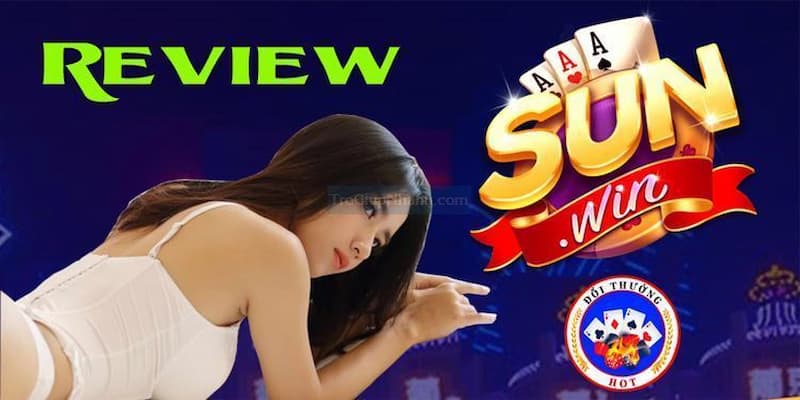 Tổng quan review Sunwin qua góc nhìn người dùng